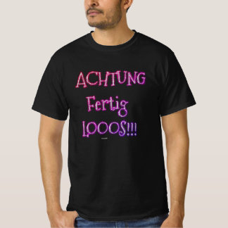 Achtung- Fertig - LOS! - Tシャツ