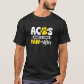 Acos Always 考え Pawsitive Aco Animal Control Off Tシャツ (正面)