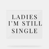 Acrylic ring bearer sign ladies i am still single  アクリルサイン (正面)