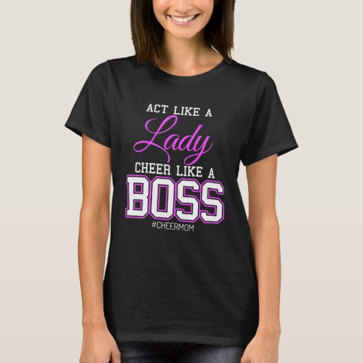 Act Like a Lady Cheer Like a Boss CheerMom Cheer M Tシャツ (正面)