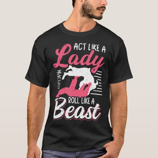 Act Like A Lady Roll Like A Beast Jiu Jitsu Tシャツ (正面)