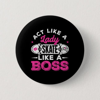 Act Like A Lady Skate Like A Boss Skater Girl Skat 缶バッジ