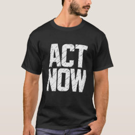 Act Now Tシャツ