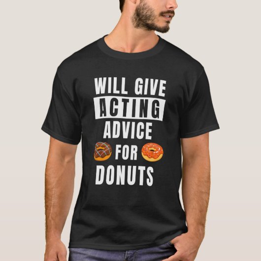 Acting Advice For Donuts Theater Show Teacher Acto Tシャツ (正面)