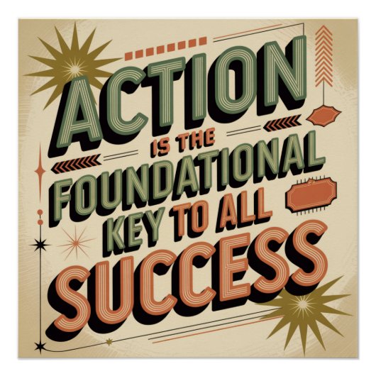 Action Is The Foundational Key To All Success ポスター (正面)