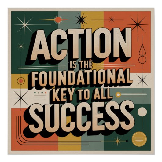Action Is The Foundational Key To All Success ポスター (正面)