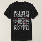 Activity Assistant Multitasking Ninja Job Title Gi Tシャツ (デザイン正面)