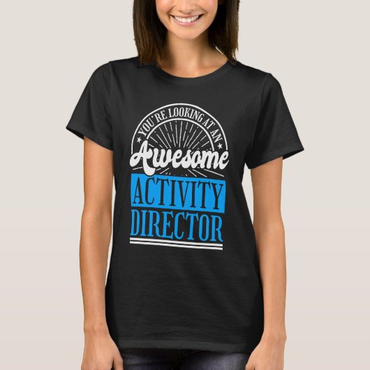 Activity Director for Activity Directing Directors Tシャツ (正面)