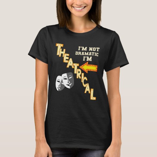 Actor Actress Theatrical Drama  Quote Theatre Tシャツ (正面)