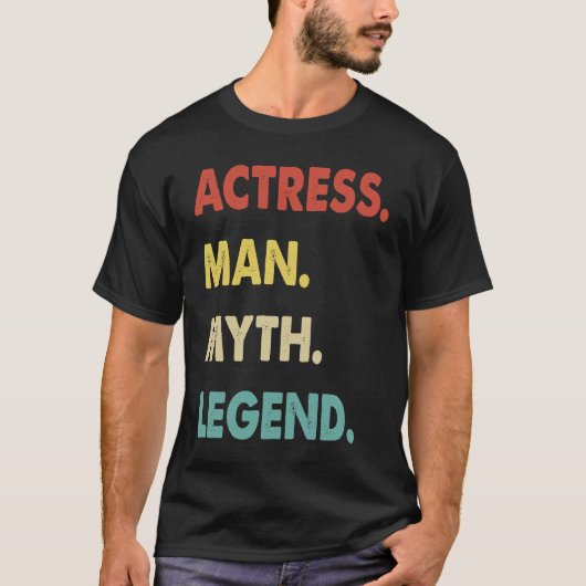 Actress Man Myth Legend Tシャツ (正面)