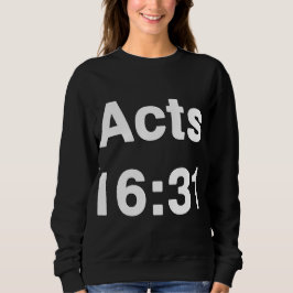 Acts 16 31 聖句参照 白抜き太字タイポグラフィ スウェットシャツ