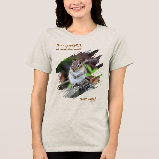 Acts Of Kindness Inspirational Quote Chipmunk トライブレンドTシャツ (正面)