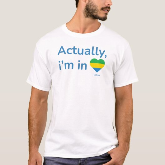Actually im in Gabon Tシャツ (正面)