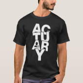 Actuarial Profession Job Work - Actuary Tシャツ (正面)