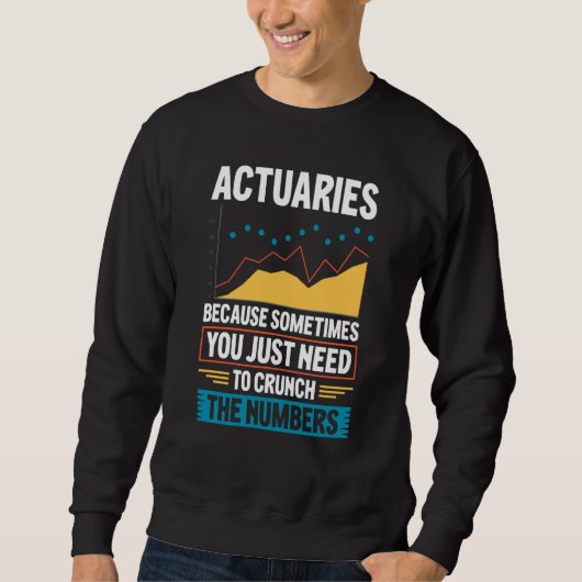 Actuary Saying Actuaries スウェットシャツ (正面)