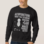 Acupuncture Stabbing Needles Expert Chinese Acupun スウェットシャツ (正面)