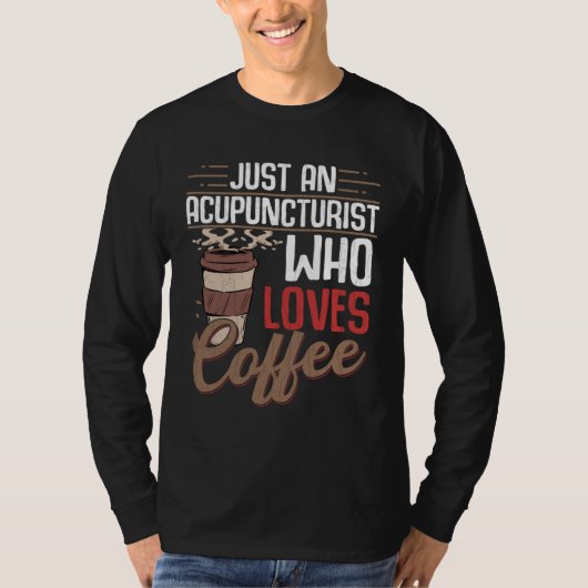 Acupuncturist Who Loves Coffee  Acupuncture Graphi Tシャツ (正面)