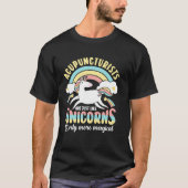 Acupuncturists Unicorns Acupuncture Chinese Needle Tシャツ (正面)