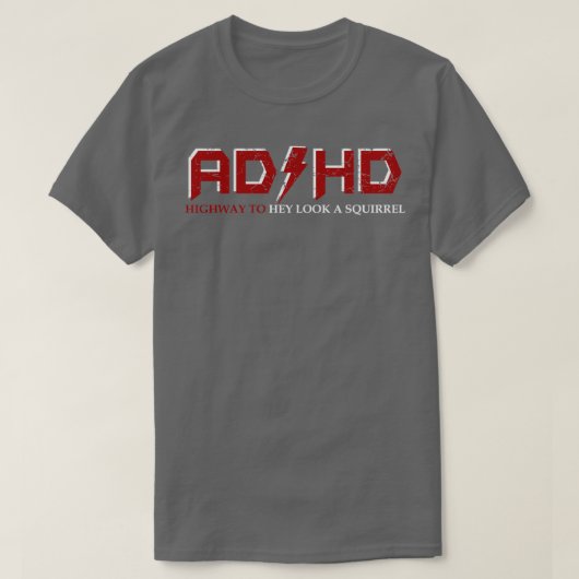 AD HDハイウェイへHey Look A Squirrel ADHD 2 Tシャツ (デザイン正面)