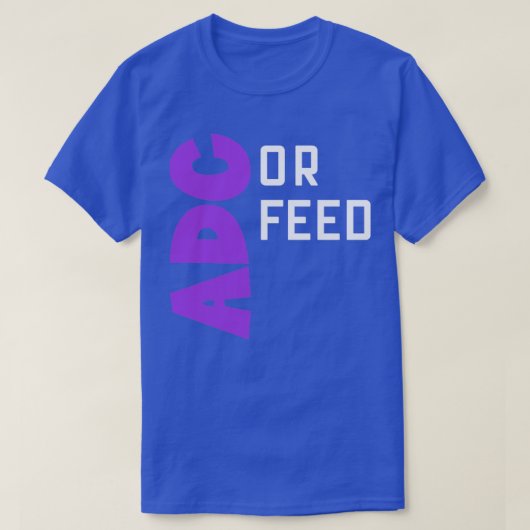 ADCまたは食べ物を与え Tシャツ (デザイン正面)
