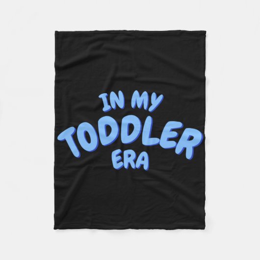 Add Word In My Blue Toddler Era Toddler T Shirt フリースブランケット (正面)