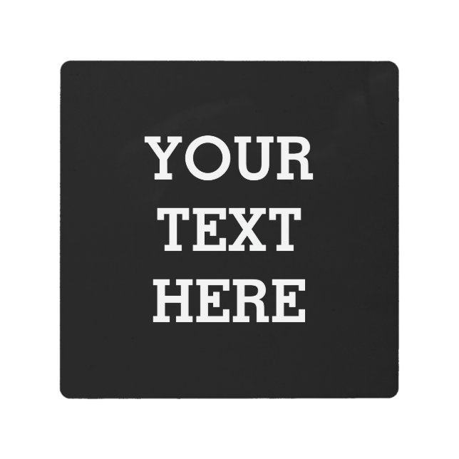 Add Your Own Custom Text Here Black and White メタルプリント (正面)