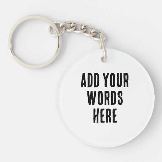 Add Your Words Here Custom Customized Personalized キーホルダー (正面)