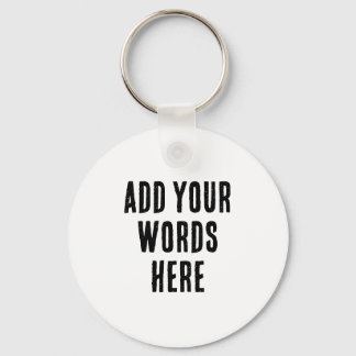 Add Your Words Here Custom Customized Personalized キーホルダー
