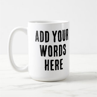Add Your Words Here Custom Customized Personalized コーヒーマグカップ