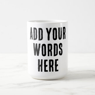 Add Your Words Here Custom Customized Personalized コーヒーマグカップ