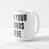 Add Your Words Here Custom Customized Personalized コーヒーマグカップ (正面右)