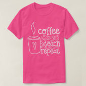 Addicted Coffee Teach Repeat Back to School Funny Tシャツ (デザイン正面)