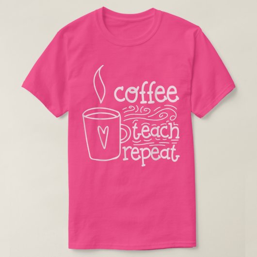 Addicted Coffee Teach Repeat Back to School Funny Tシャツ (デザイン正面)