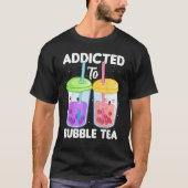 Addicted to Bubble Tea  Boba Costumes Bubble Tea Tシャツ (正面)