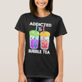 Addicted to Bubble Tea  Boba Costumes Bubble Tea Tシャツ (正面)