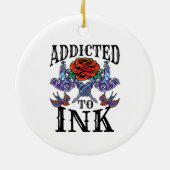 Addicted to Ink Tattooed Inked Tattoo Lover セラミックオーナメント (裏面)