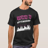 Addicted To Nottingham   Vacation Humor Trip Tシャツ (正面)