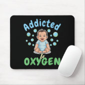 Addicted To Oxygen Baby Funny Bubbles Quote Gift  マウスパッド (マウス)