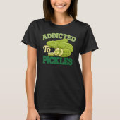 Addicted To Pickles Cucumber Pickle  Vegetarian Pi Tシャツ (正面)