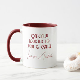Addicted to you and coffee Quote Custom Valentines マグカップ