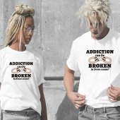 Addiction can be BROKEN Unisex Tシャツ
