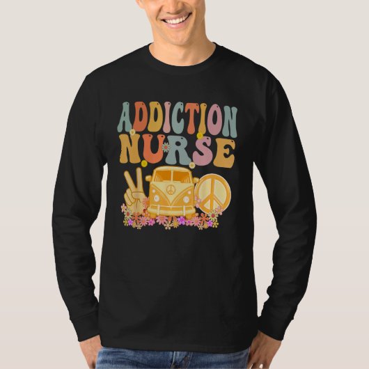 Addiction Nurse Groovy Hippie Retro Week Appreciat Tシャツ (正面)
