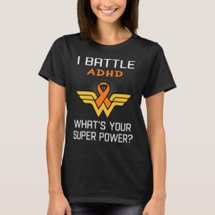 ADHDと戦うスーパーパワーとは何だ? Tシャツ