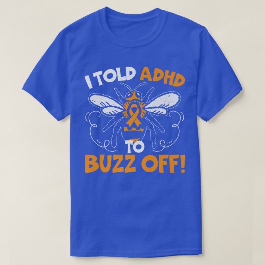 ADHDにニューロダイバーシティ・ビーを受け入れるようにと言った Tシャツ (デザイン正面)