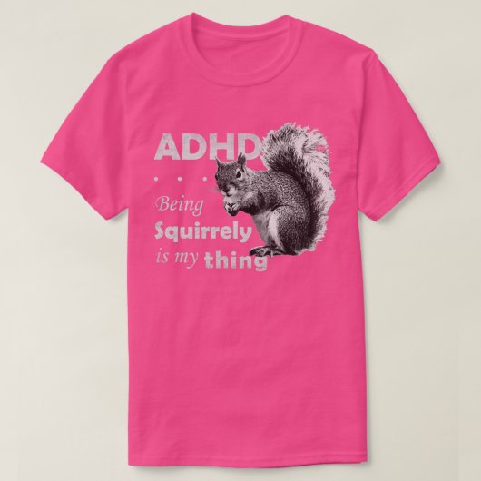 ADHDはリス素晴らしト Tシャツ (デザイン正面)