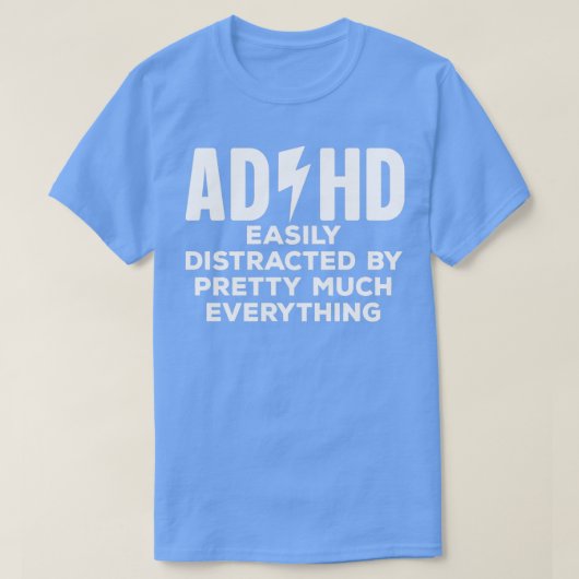 ADHDは多くのものによって容易かわいらしに気を取られる Tシャツ (デザイン正面)