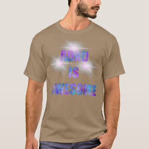 ADHDは照らされ素晴らしている Tシャツ