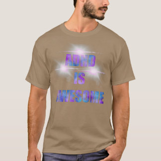ADHDは照らされ素晴らしている Tシャツ