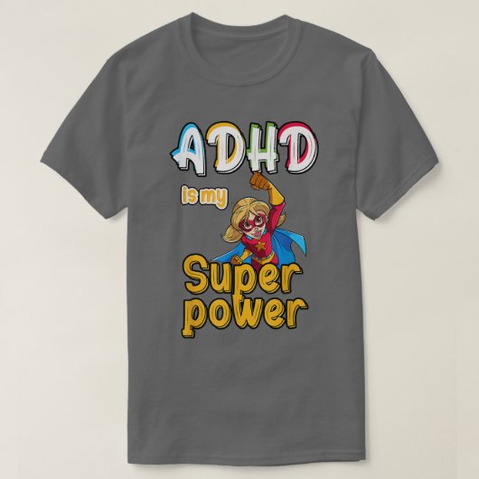 ADHDは私のスーパーパワーおもしろい、ADHD認識度のための Tシャツ (デザイン正面)