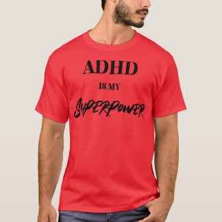 Adhdは私の超大国37 Tシャツ